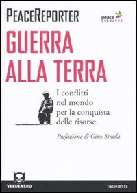 Guerra alla terra. I conflitti nel mondo per la conquista delle risorse