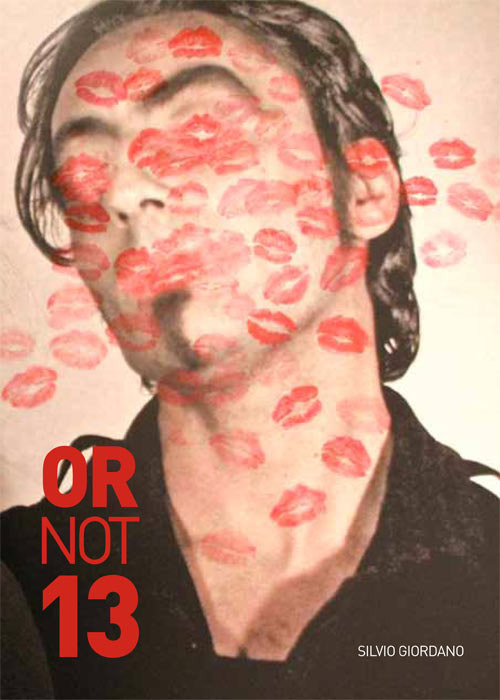 Or not. Rivista monografica di anomalie contemporanee (2017). Ediz. multilingue. Vol. 13: Silvio Giordano