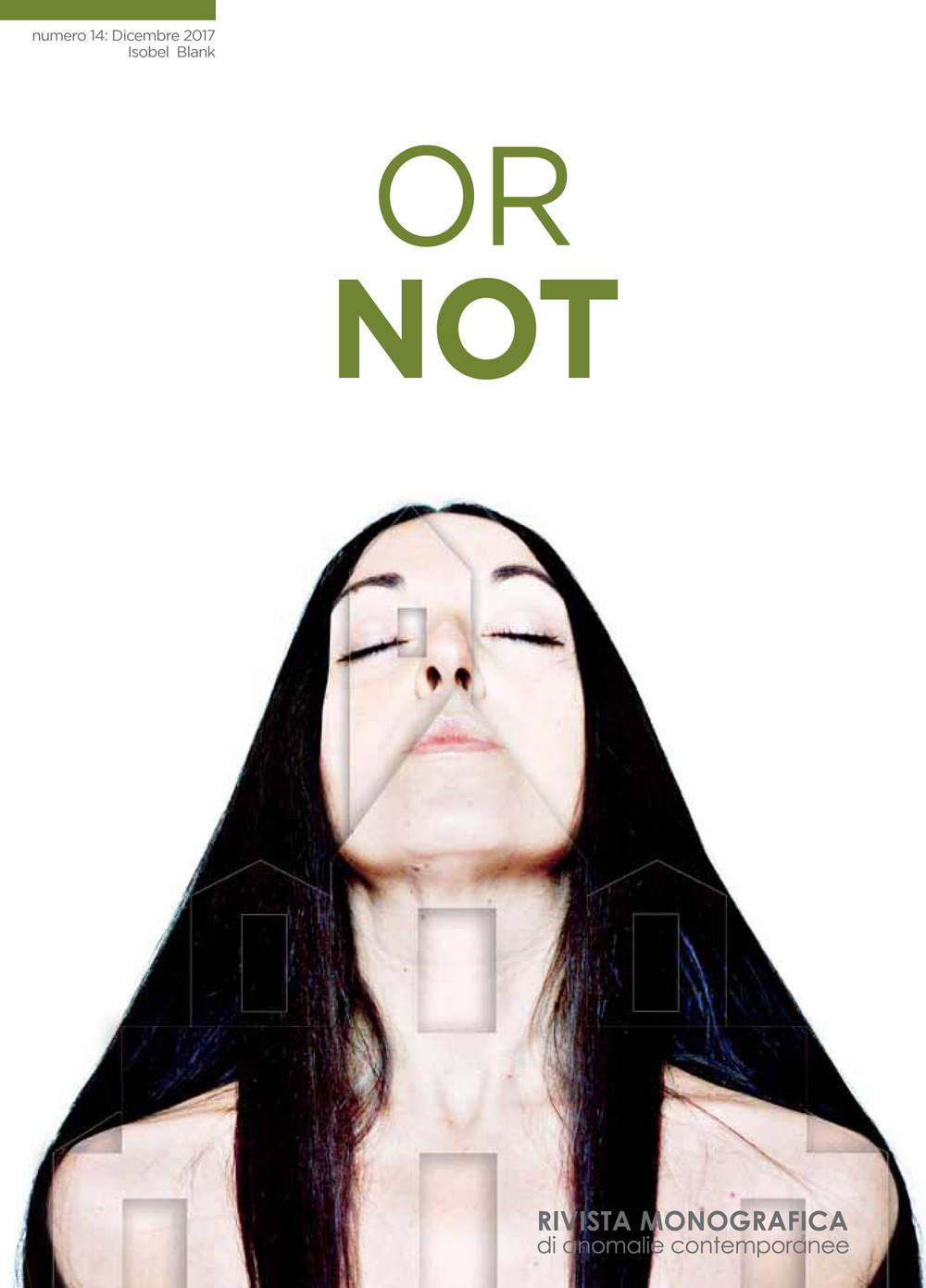 Or not. Rivista monografica di anomalie contemporanee. Ediz. italiana e inglese (2017). Vol. 14: Isobel Blank (Dicembre)