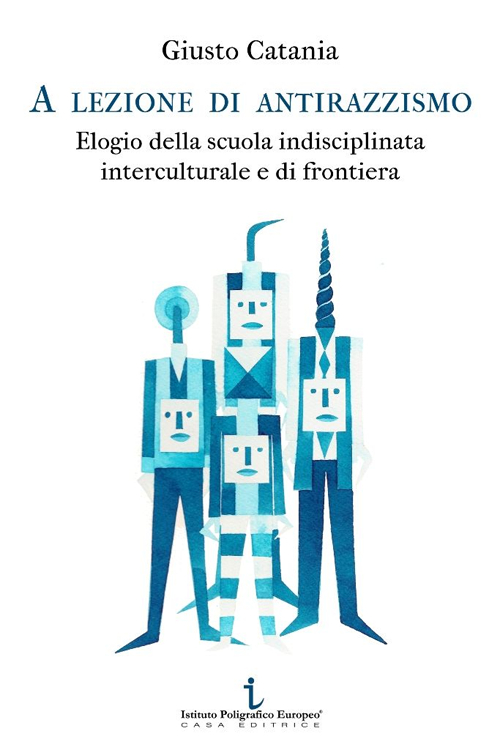 A lezione di antirazzismo. Elogio della scuola indisciplinata, interculturale e di frontiera