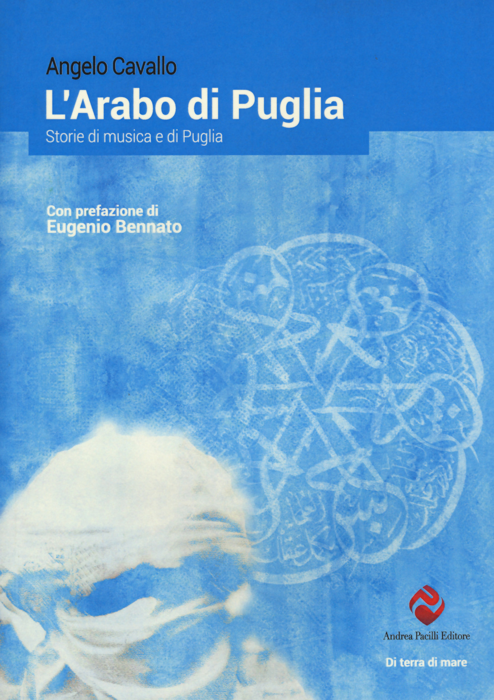 L'arabo di Puglia. Storie di musica e di Puglia