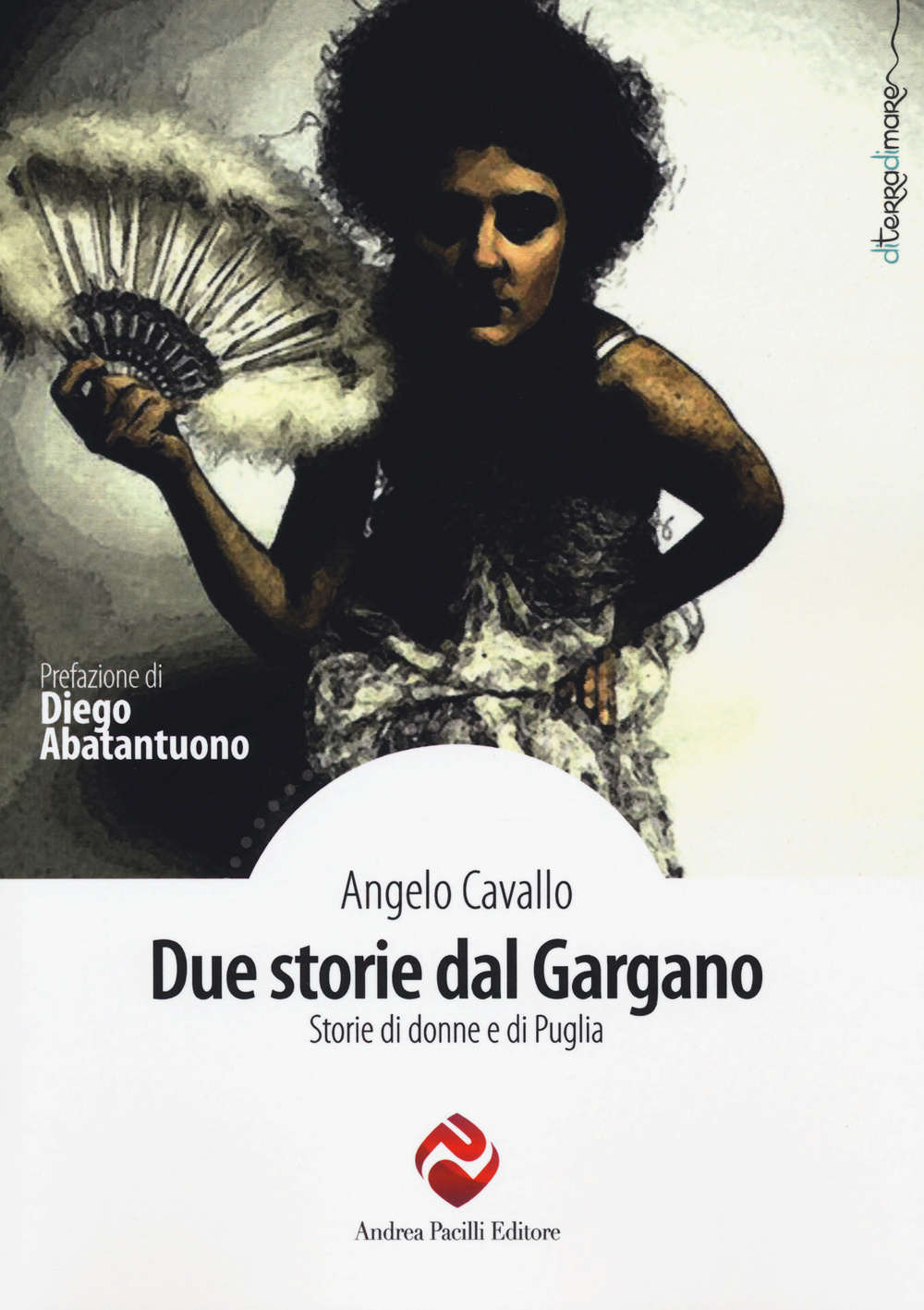 Due storie dal Gargano. Storie di donne e di Puglia