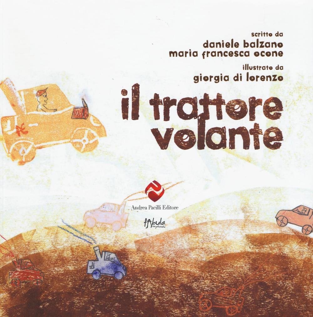 Il trattore volante. Ediz. illustrata