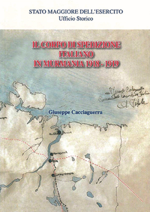 Il corpo di spedizione italiano in Murmania 1918-1919