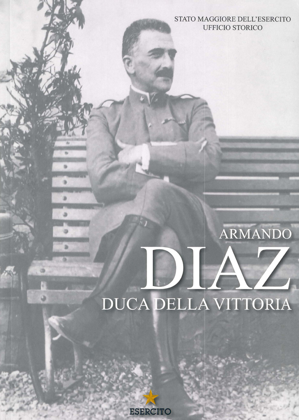 Armando Diaz. Duca della vittoria