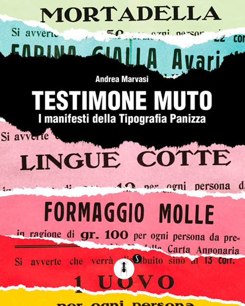 Testimone muto. I manifesti della tipografia Panizza. Ediz. illustrata