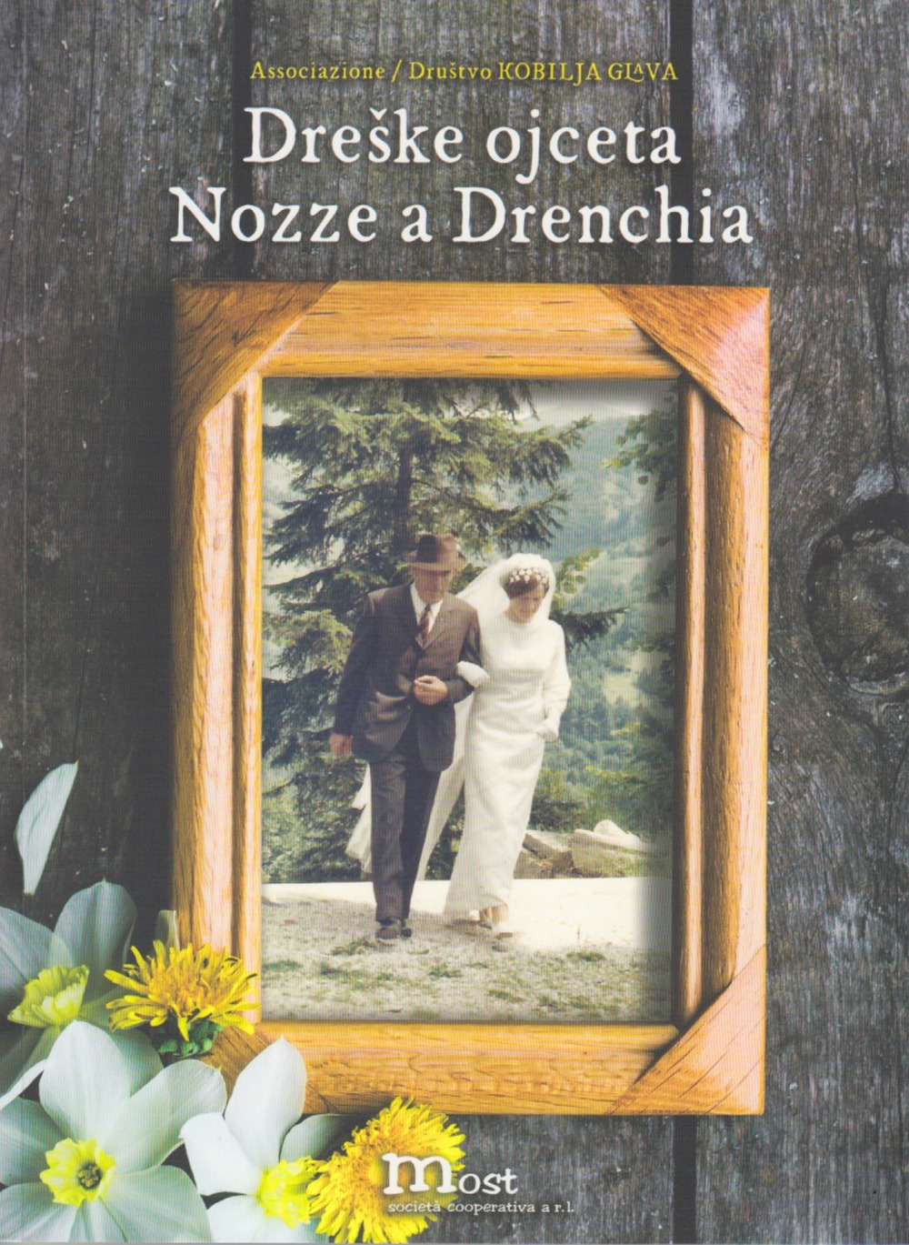 Dreske ojceta-Nozze a Drenchia. Ediz. illustrata