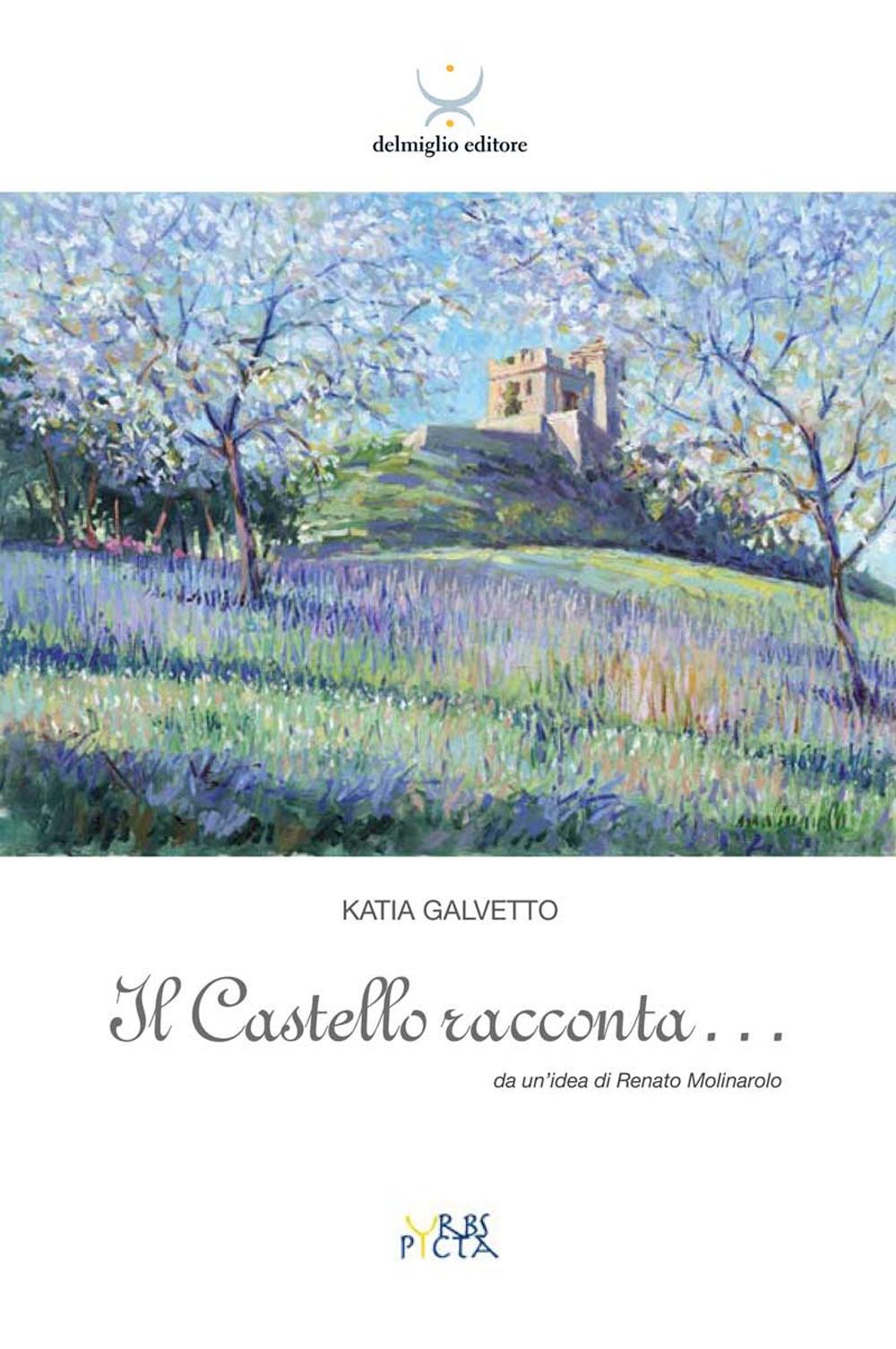 Il castello racconta... Da un'idea di Renato Molinarolo
