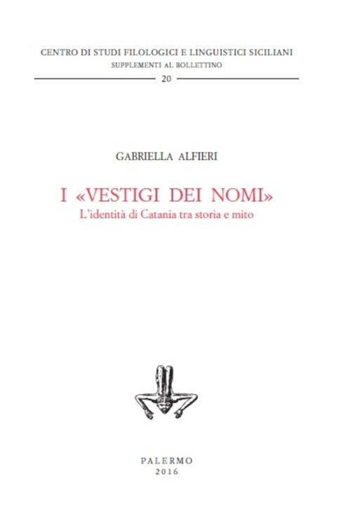 I «vestigi dei nomi». L'identità di Catania tra storia e mito