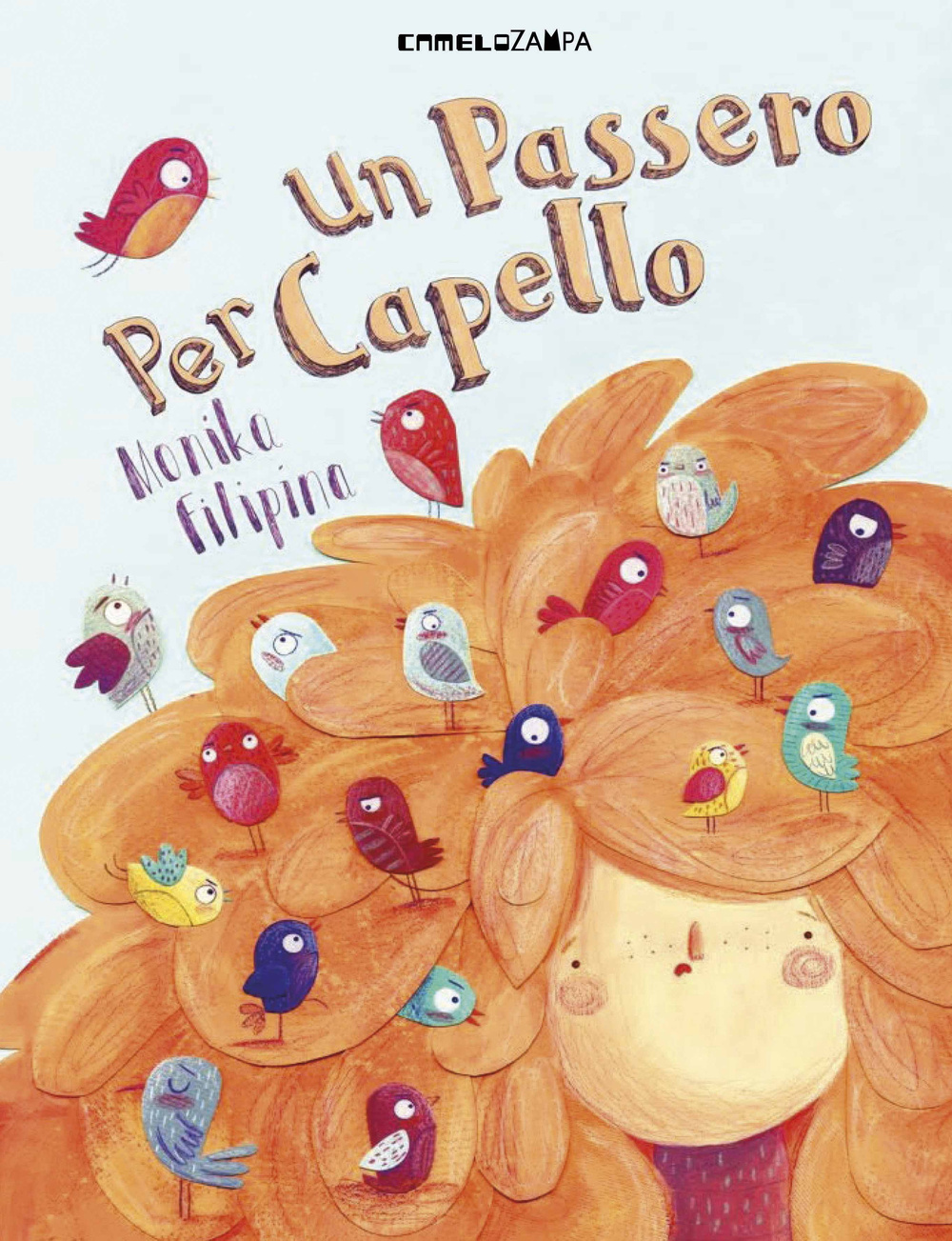 Un passero per capello. Ediz. illustrata