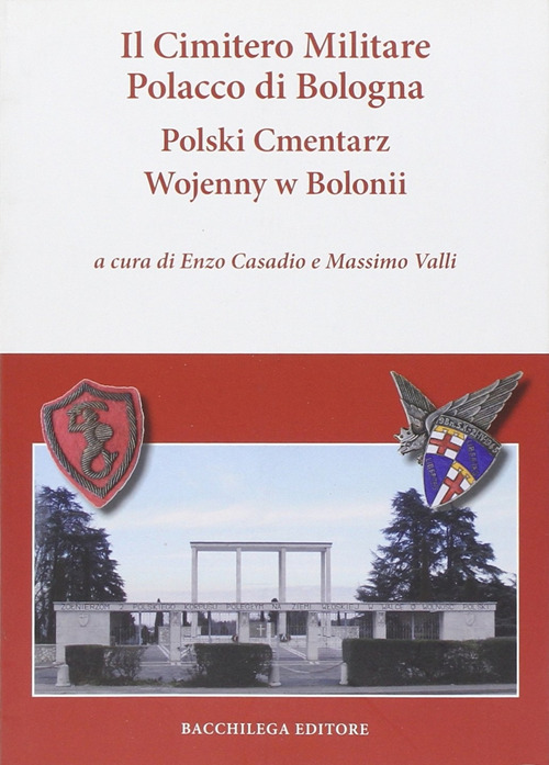 Il cimitero militare polacco di Bologna. Ediz. multilingue
