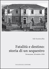 Fatalità e destino. Storia di un sequestro. Terrazzano, 10 ottobre 1956