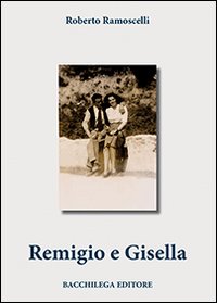 Remigio e Gisella. Ediz. illustrata