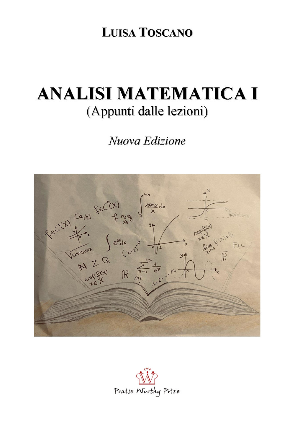 Analisi matematica I (appunti dalle lezioni). Nuova ediz. di Toscano Luisa  - Bookdealer