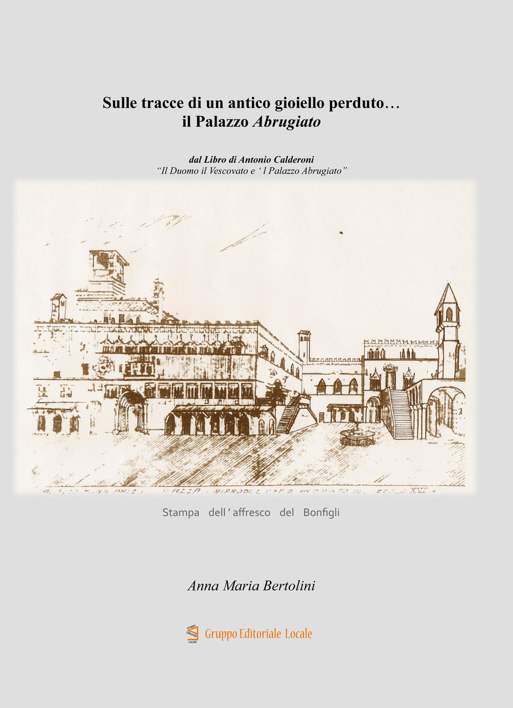 Sulle tracce di un antico gioiello perduto... il Palazzo Abrugiato
