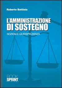 L'amministrazione di sostegno. Nozioni e giurisprudenza