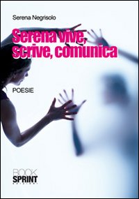 Serena vive, scrive, comunica