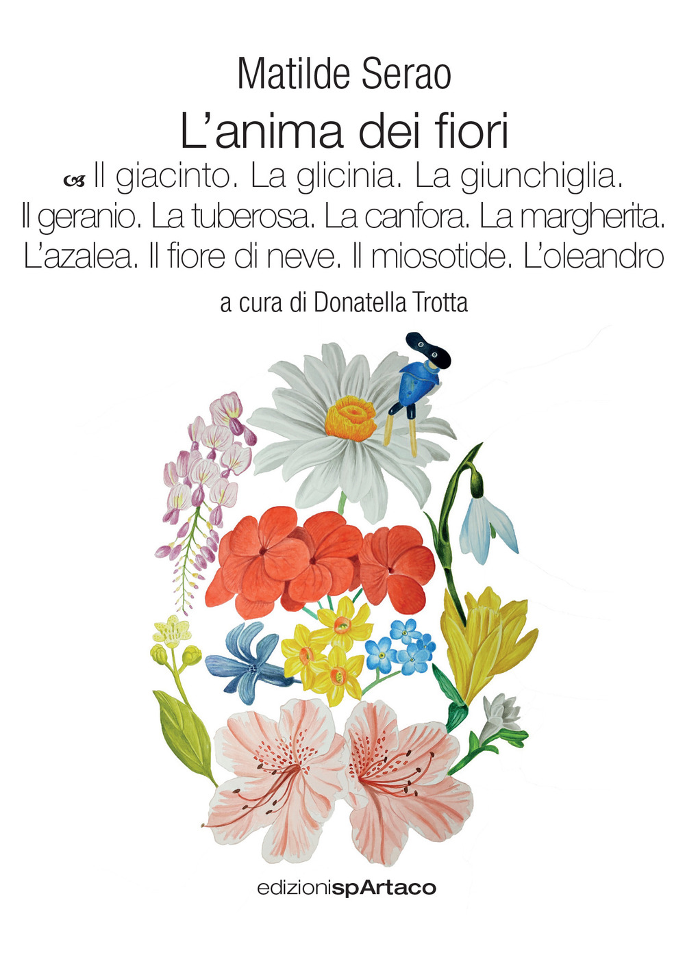 L'anima dei fiori. Vol. 7: Il giacinto. La glicinia. La giunchiglia. Il geranio. La tuberosa. La canfora. La margherita. L'azalea. Il fiore di neve. Il miosotide. L'oleandro