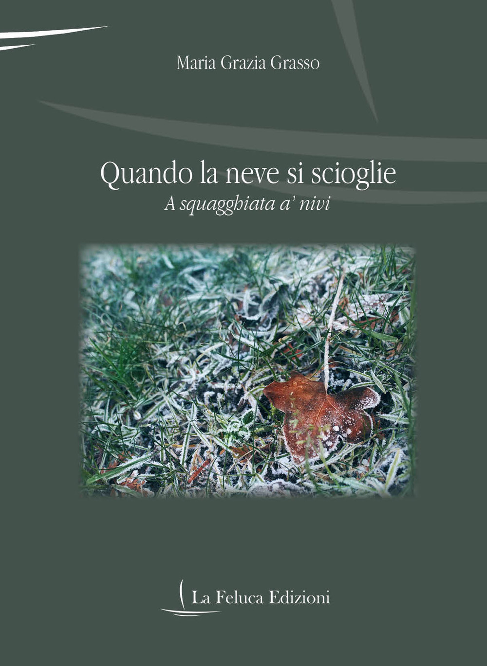 Quando la neve si scioglie. A squagghiata a' nivi