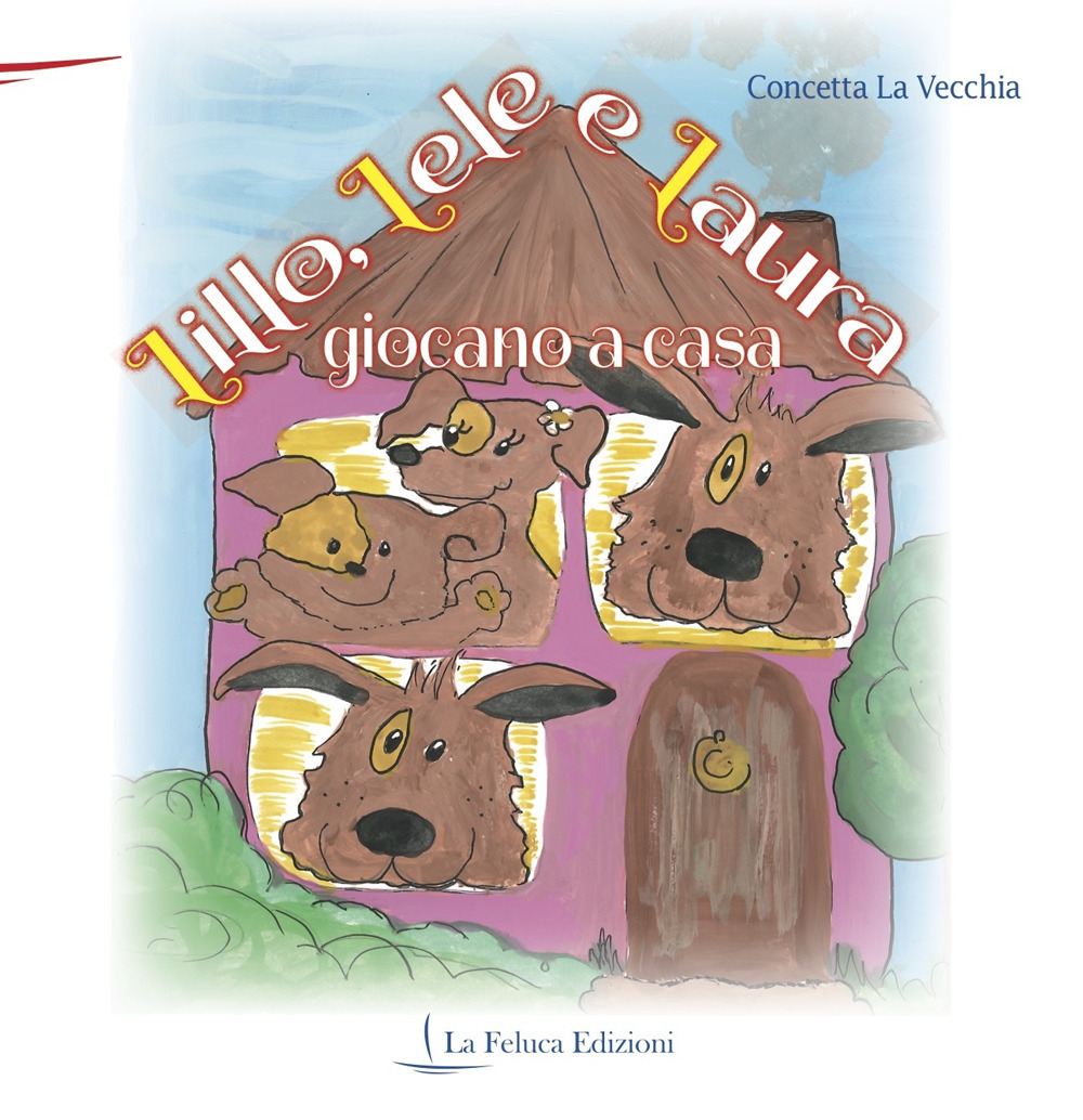 Lillo, Lele e Laura giocano a casa. Ediz. illustrata