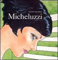 Micheluzzi. Ediz. illustrata