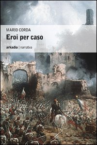 Eroi per caso