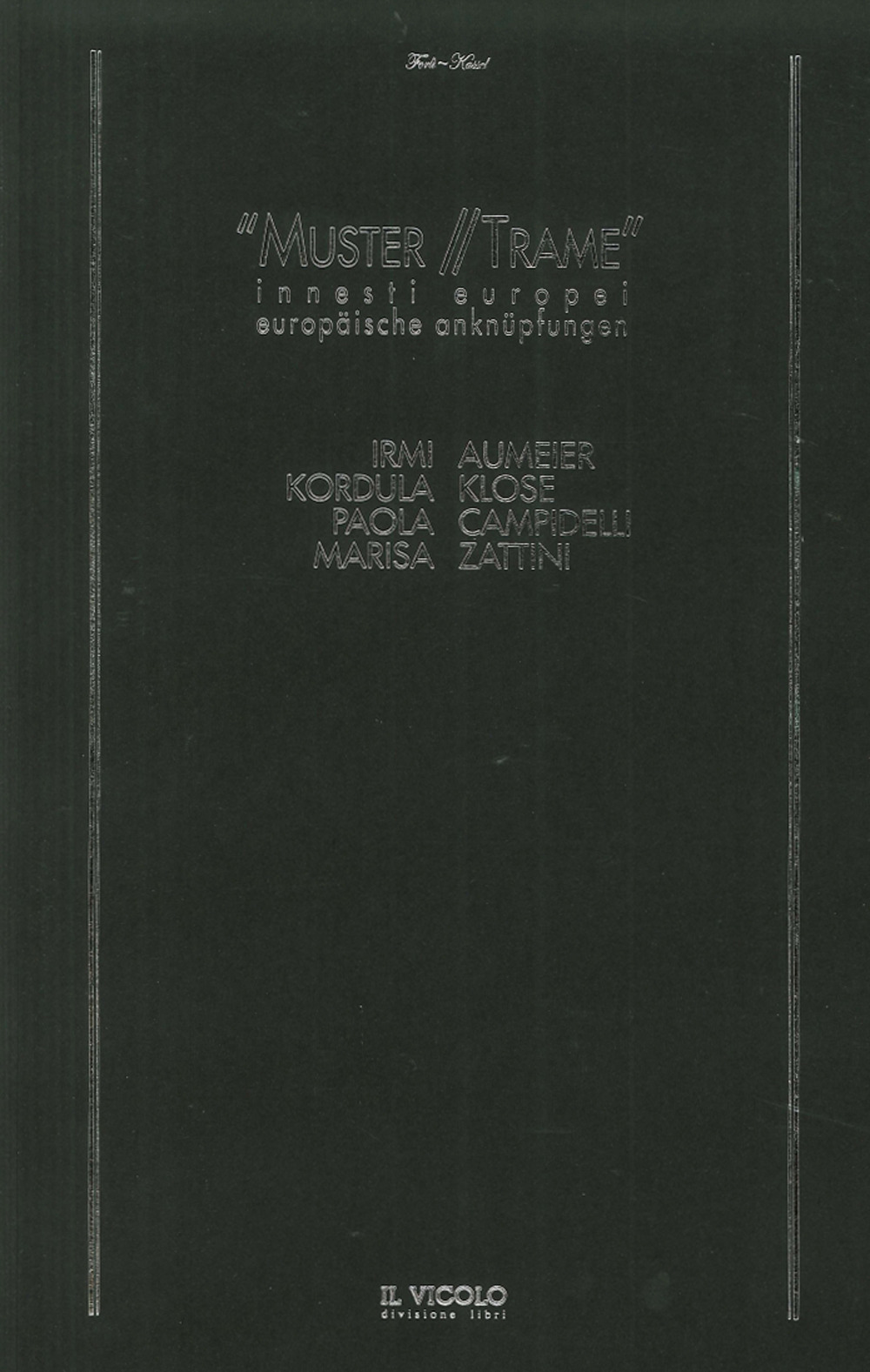 Muster. Innesti Europei-Trame. Europaische Anknupfungen. Ediz. bilingue