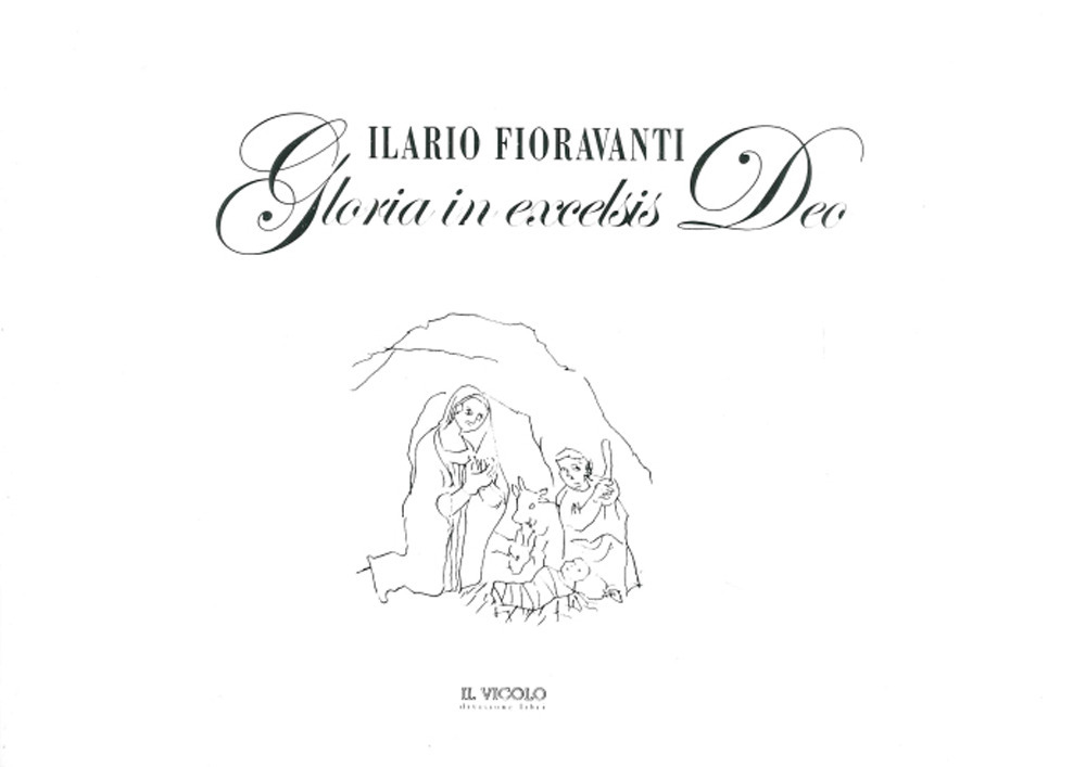 Ilario Fioravanti. Gloria in excelsis Deo. Ediz. illustrata