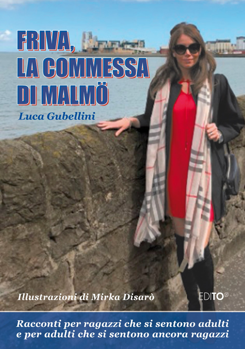 Friva, la commessa di Malmö. Racconti per ragazzi che si sentono adulti e adulti che si sentono ancora ragazzi. Nuova ediz.