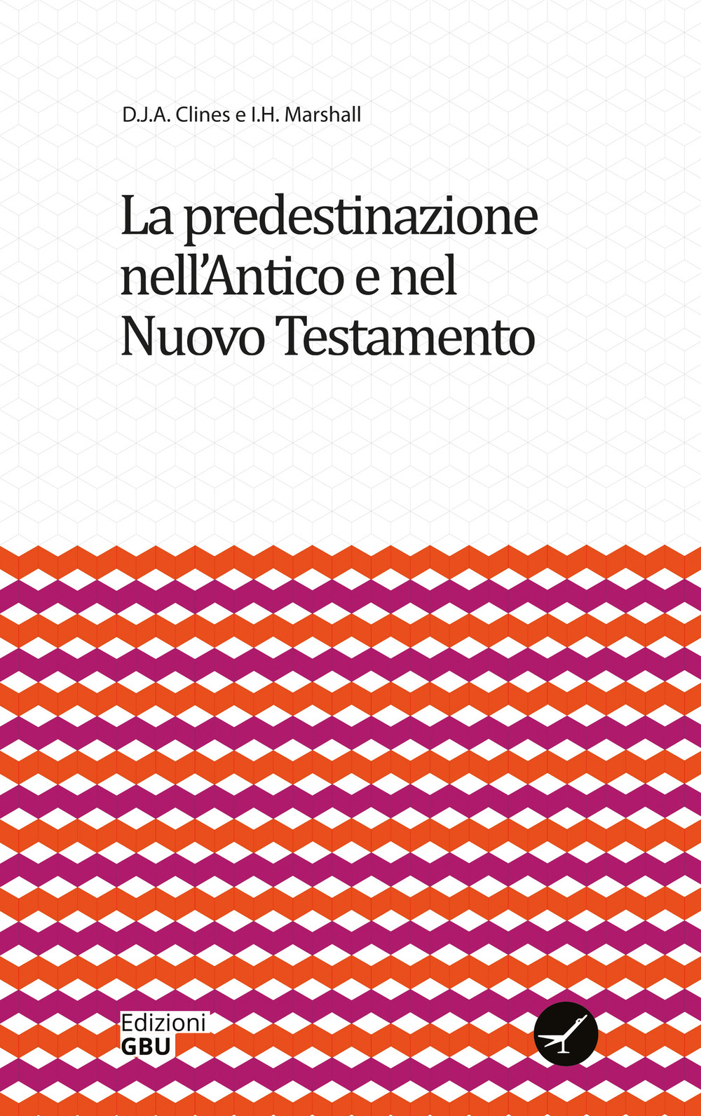 La predestinazione nell'Antico e nel Nuovo Testamento