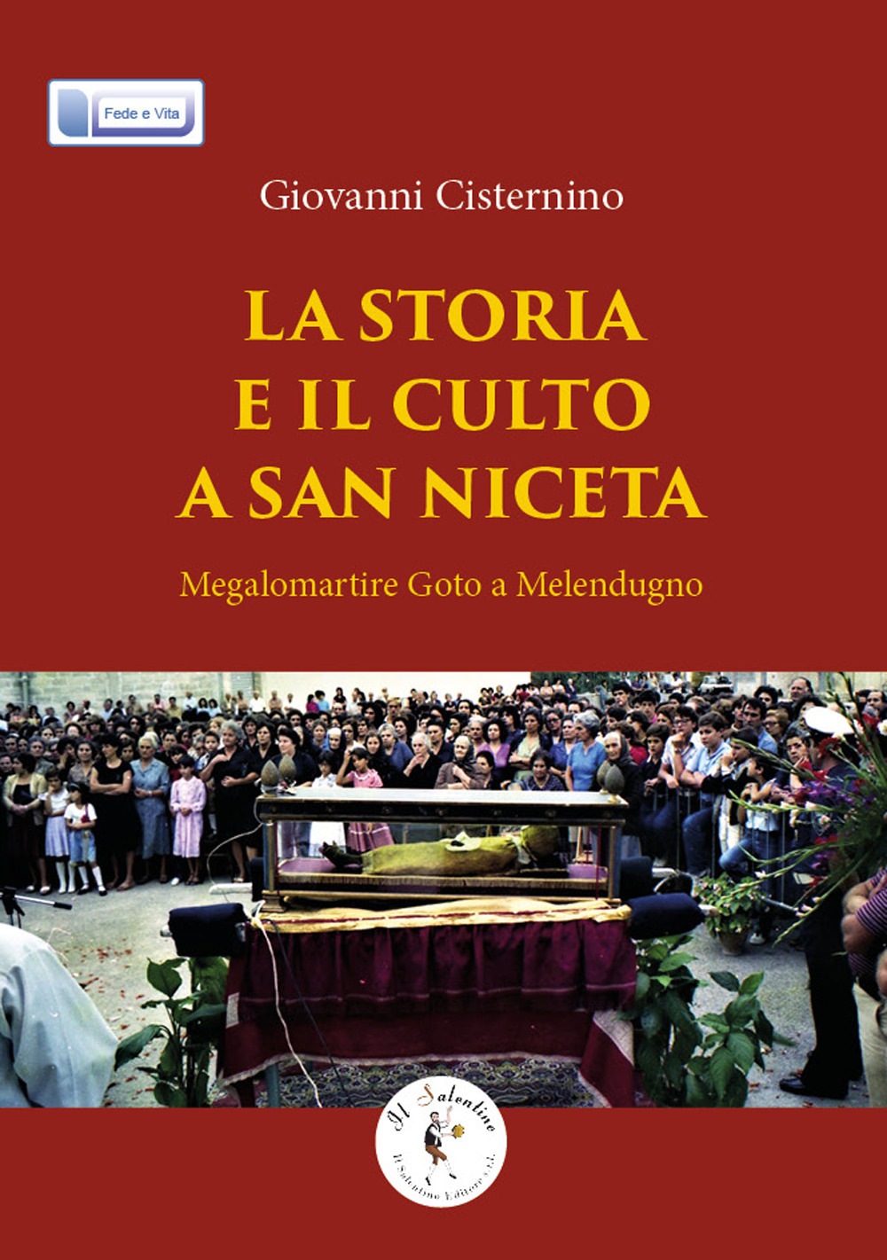 La storia e il culto a San Niceta. Megalomartire Goto a Melendugno