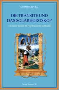 Die transite und das solarhoroskop. Ein neues system fur zwei klassische methoden