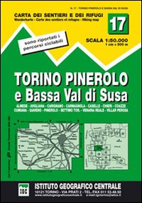 Carta n. 17 Torino, Pinerolo e bassa val di Susa 1:50.000. Carta dei sentieri e dei rifugi