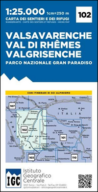 Carta n. 102 Valsavarenche, val di Rhemes, Valgrisenche. Carta dei sentieri e dei rifugi