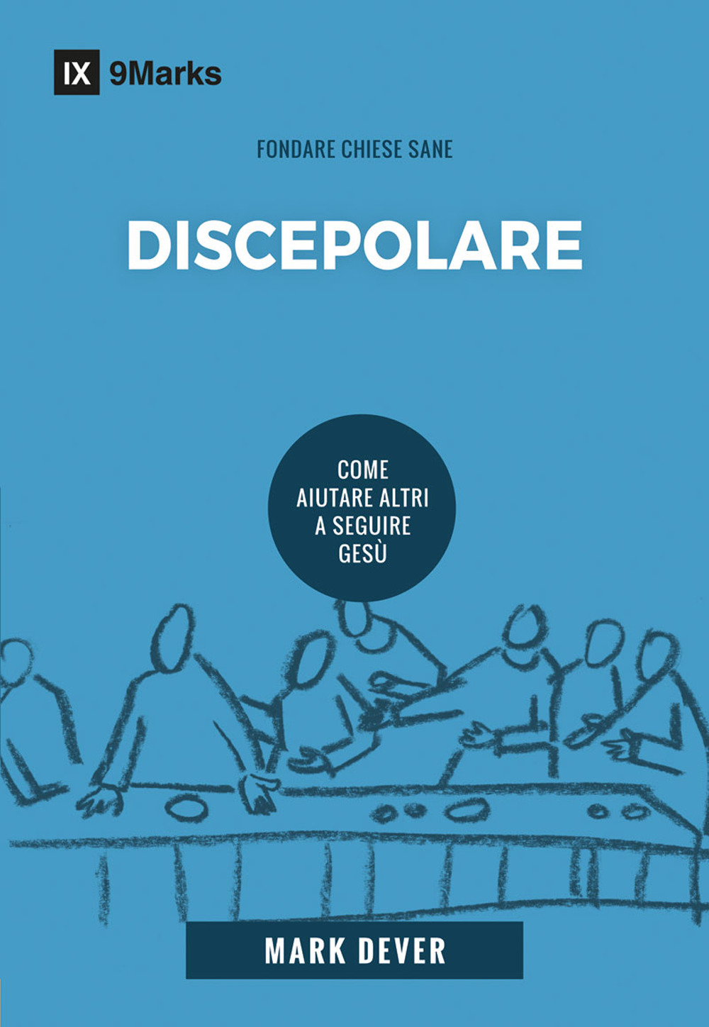 Discepolare. Come aiutare altri a seguire Gesù. Nuova ediz.