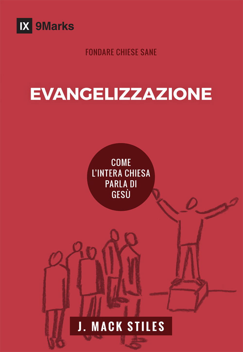 Evangelizzazione. Come l'intera chiesa parla di Gesù