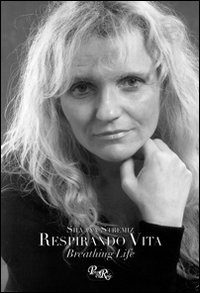 Respirando vita-Breathing life. Ediz. bilingue