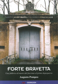 Forte Bravetta. Una fabbrica di morte dal fascismo al primo dopoguerra