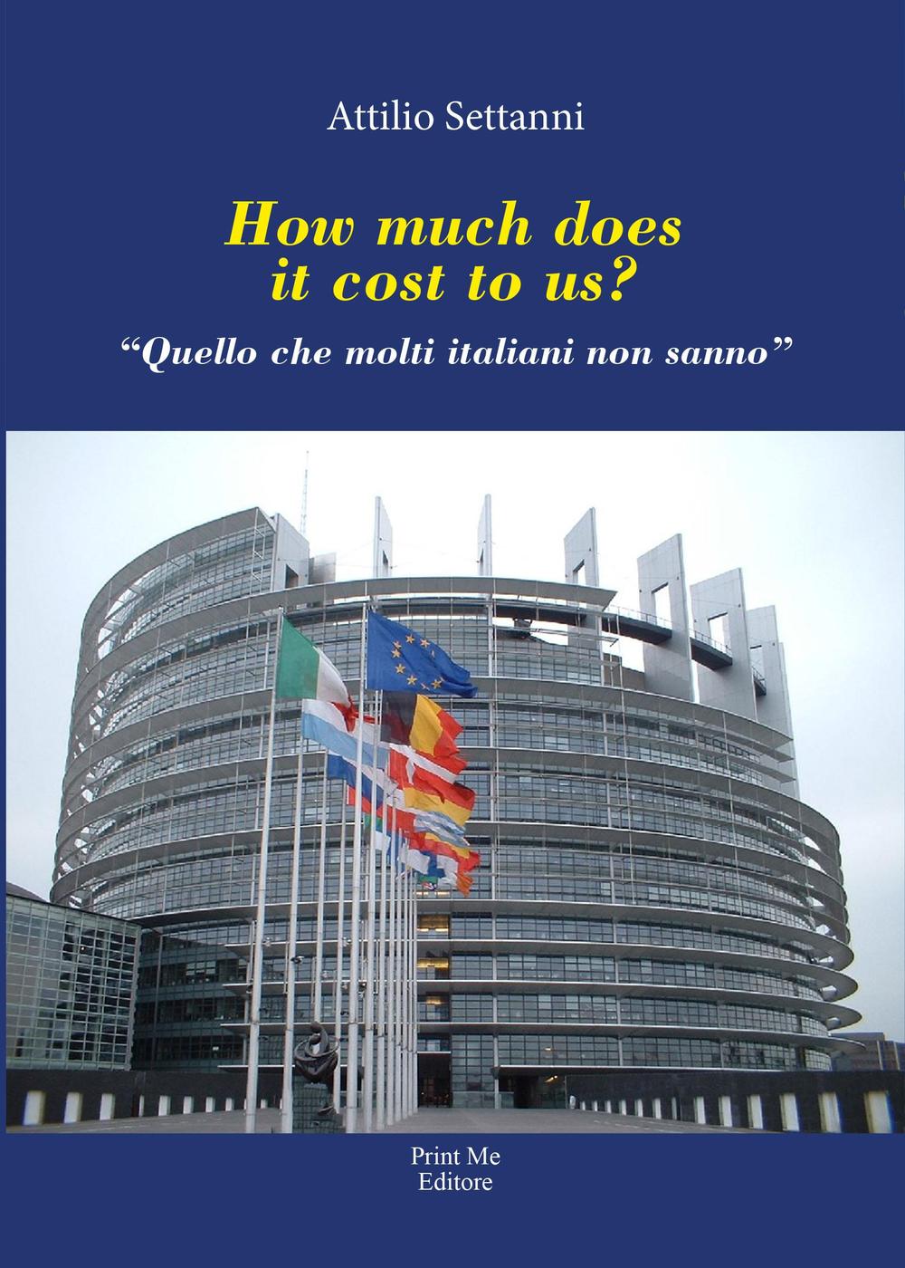 How much does it cost to us? Quello che molti italiani non sanno
