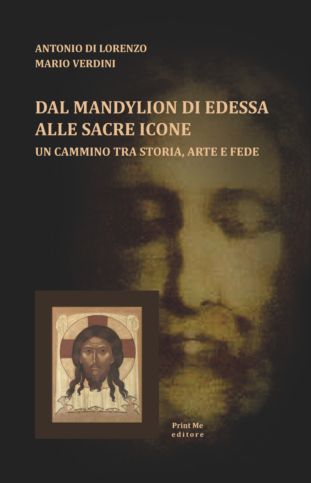 Dal Mandylion di Edessa alle sacre icone. Un cammino tra storia, arte e fede