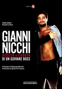 Gianni Nicchi. Ascesa e caduta di un giovane boss