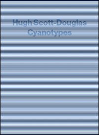 Hugh Scott-Douglas. Cyantypes. Ediz. illustrata