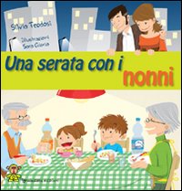 Una serata con i nonni. Ediz. illustrata