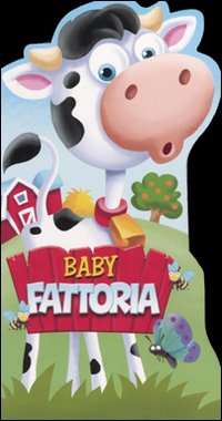 Baby fattoria. Ediz. illustrata