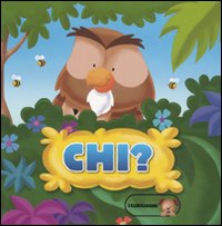Chi? Ediz. illustrata