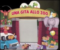 Una gita allo zoo. Ediz. illustrata