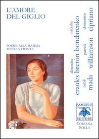 L'amore del giglio. Poesie alla mamma