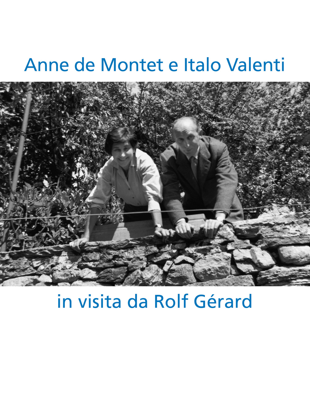 Anne de Montet e Italo Valenti. In visita da Rolf Gérard. Ediz. multilingue