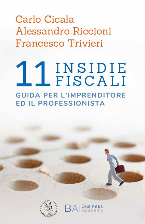 11 insidie fiscali. Guida per l'imprenditore ed il professionista