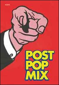 Post pop mix. Grafica americana degli anni sessanta. Ediz. illustrata